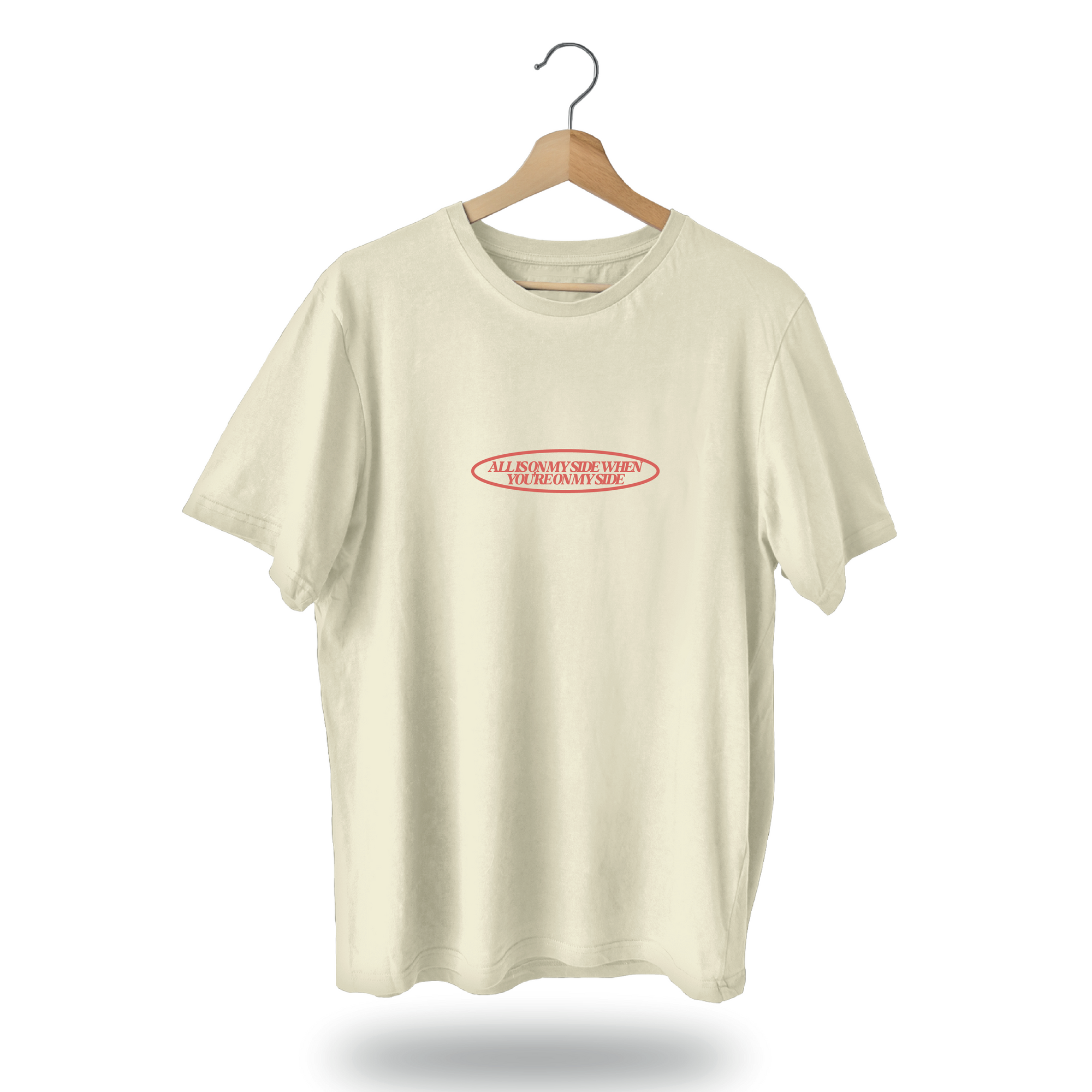 All Is on My Side T-Shirt