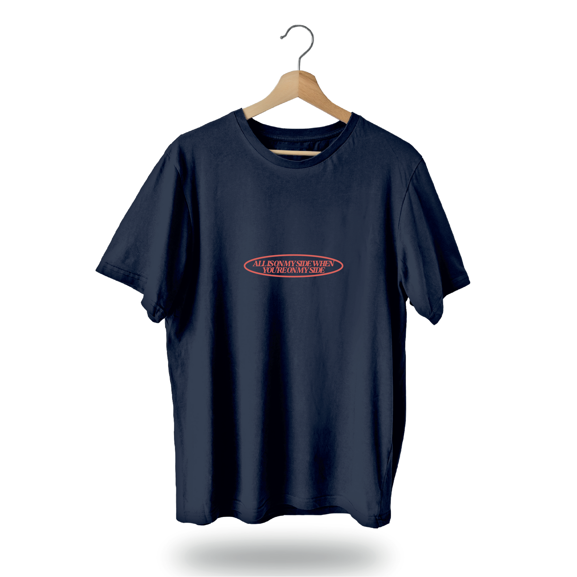 All Is on My Side T-Shirt