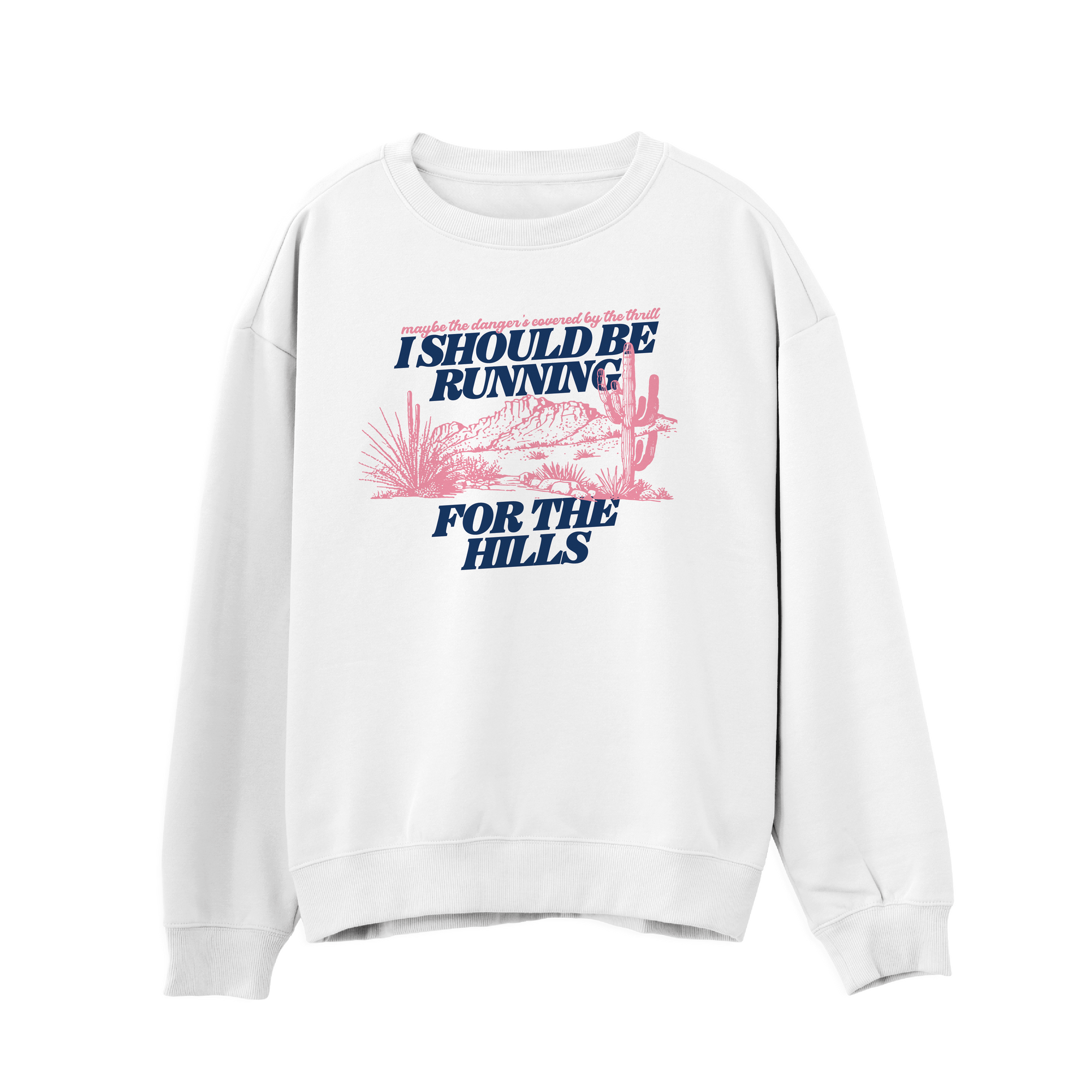 Run For The Hills Sweatshirt