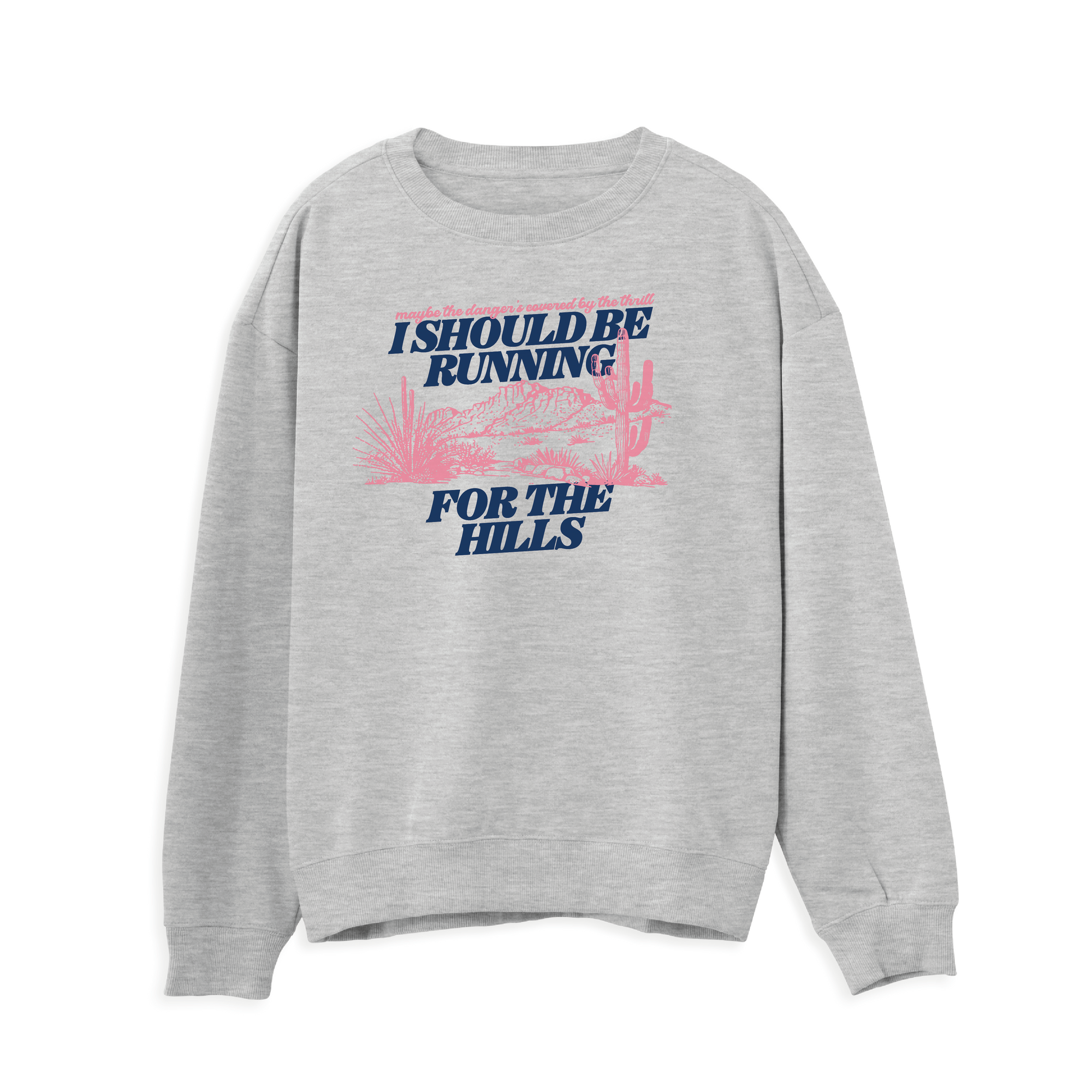 Run For The Hills Sweatshirt