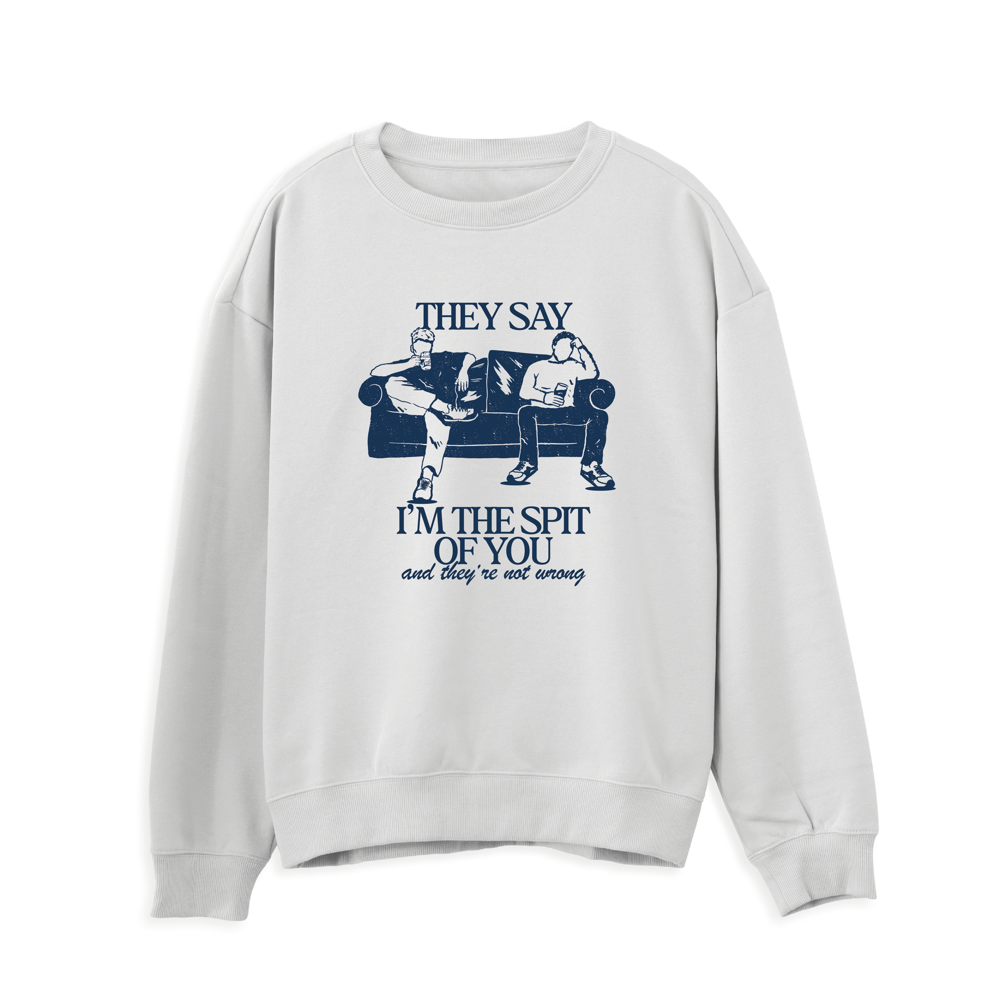 Spit Of You Sweatshirt