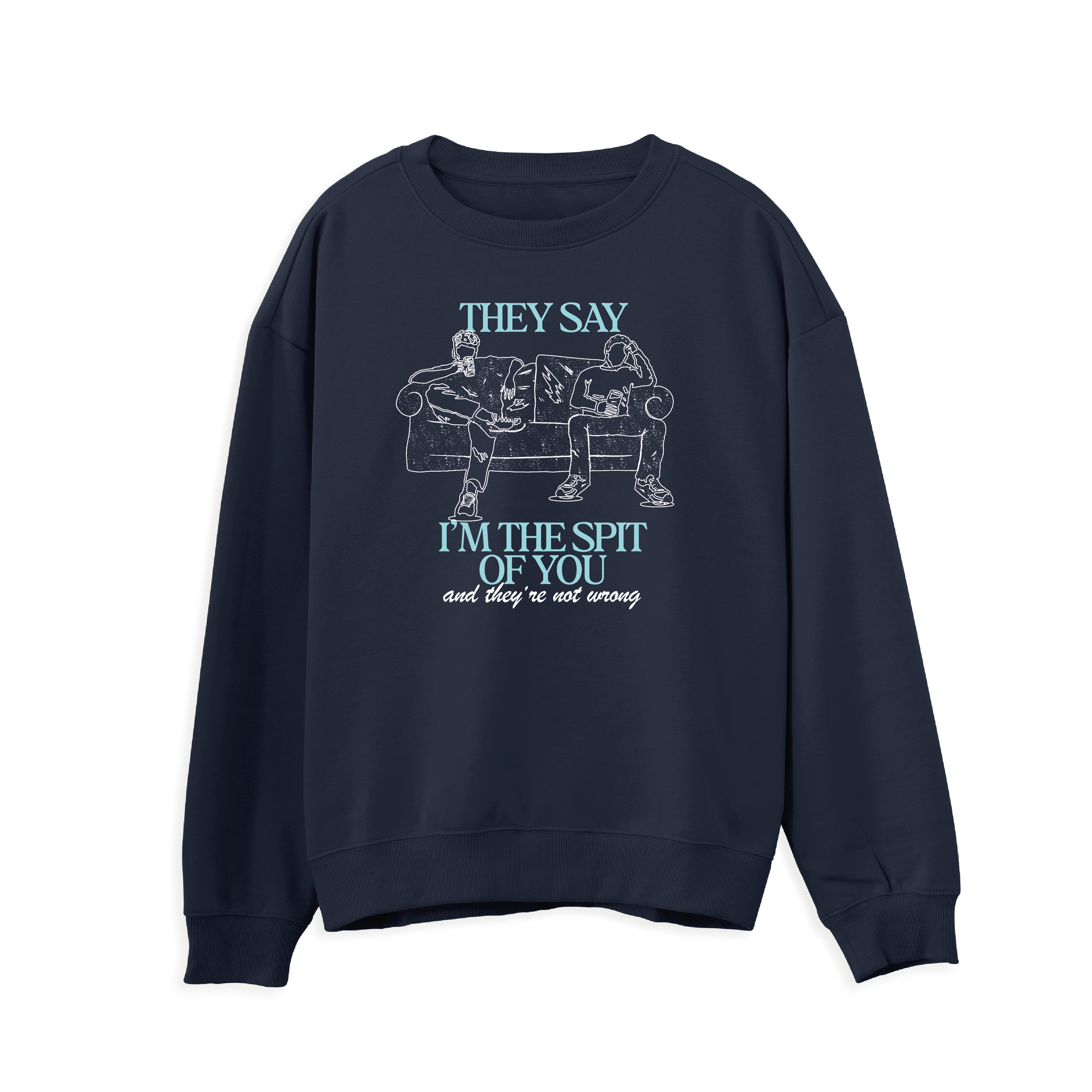 Spit Of You Sweatshirt
