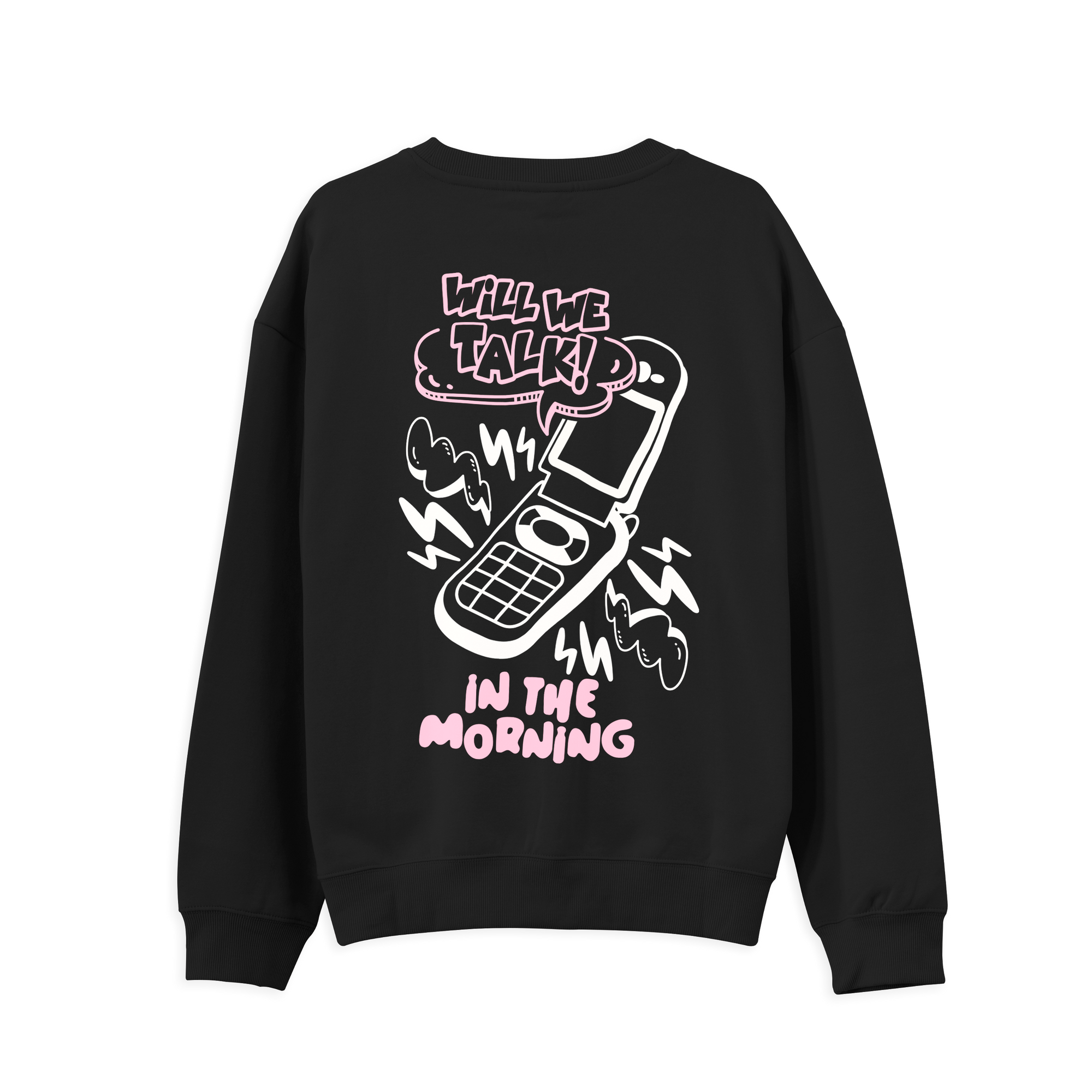 Will We Talk Sweatshirt