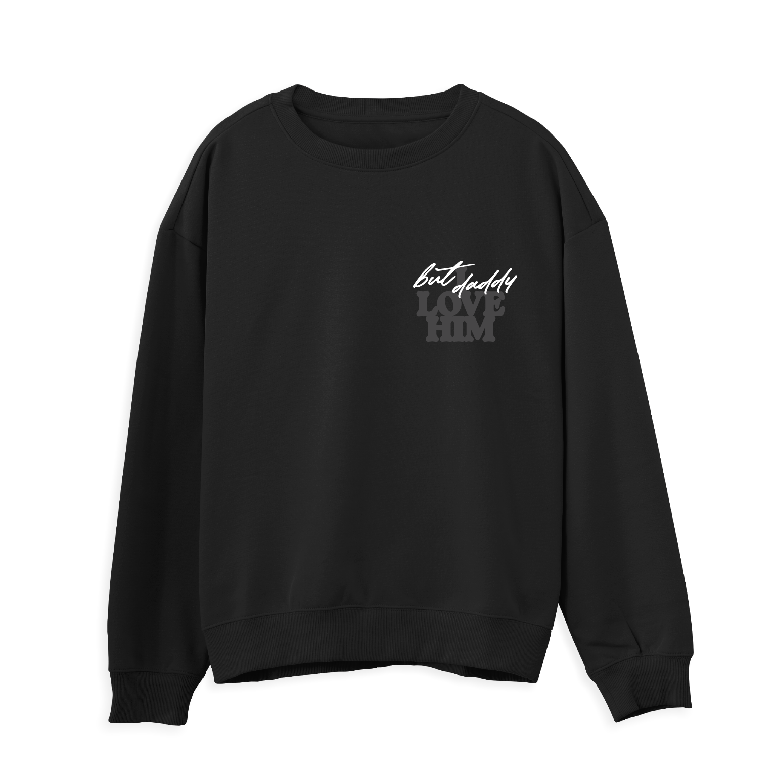 Taylor Swift But Daddy I Love Him Sweatshirt