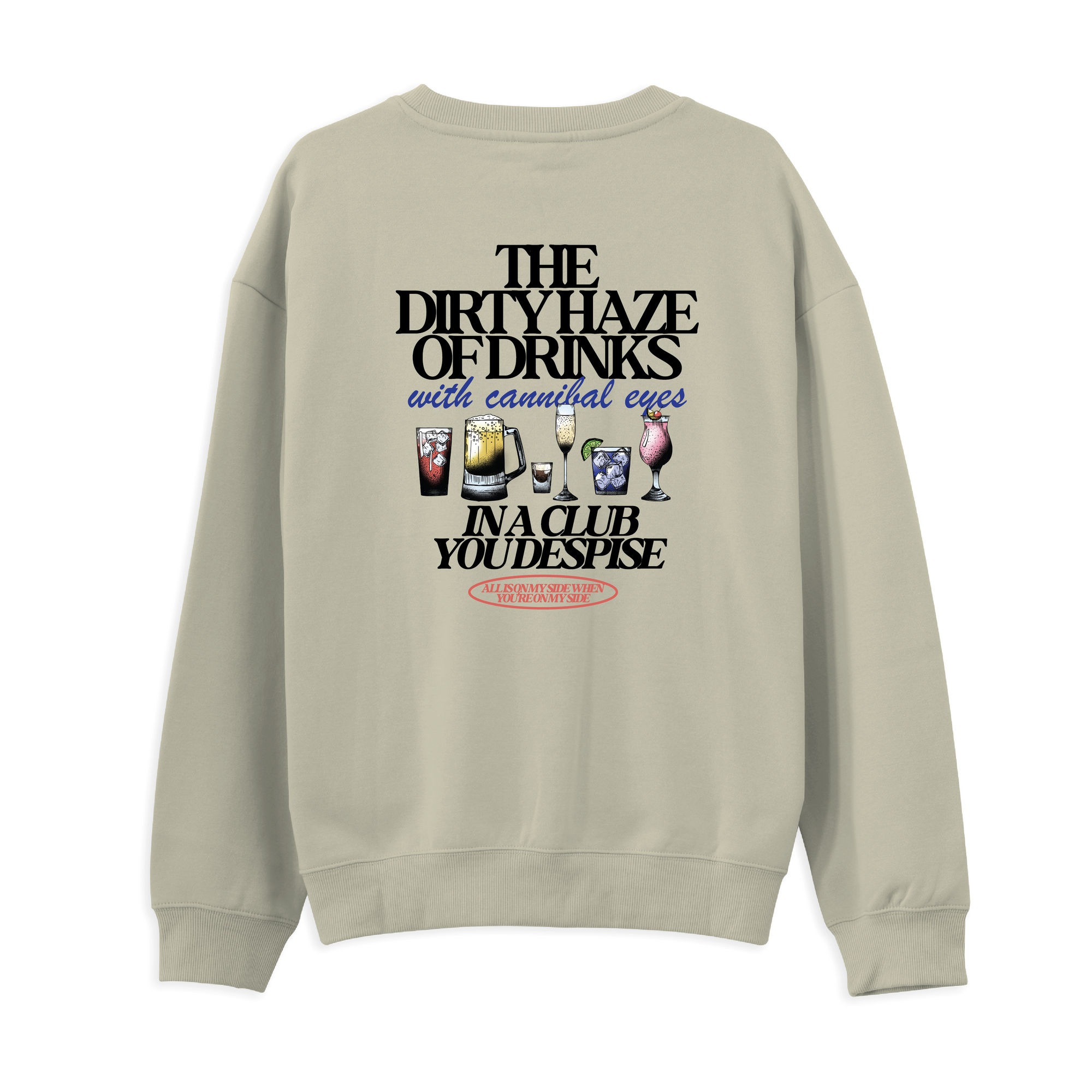 All Is on My Side Sweatshirt