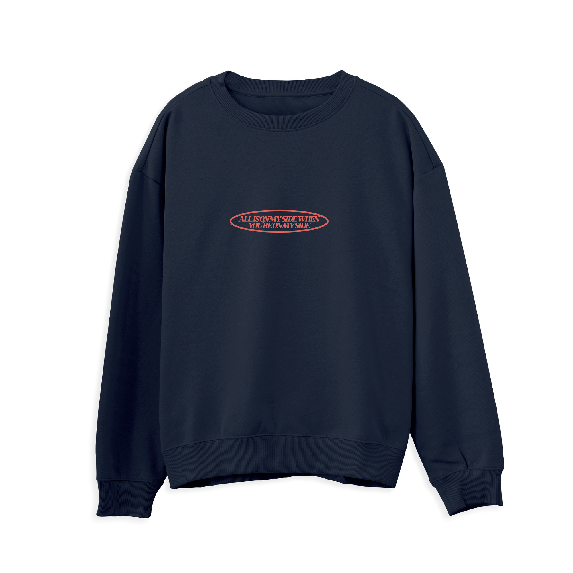 All Is on My Side Sweatshirt