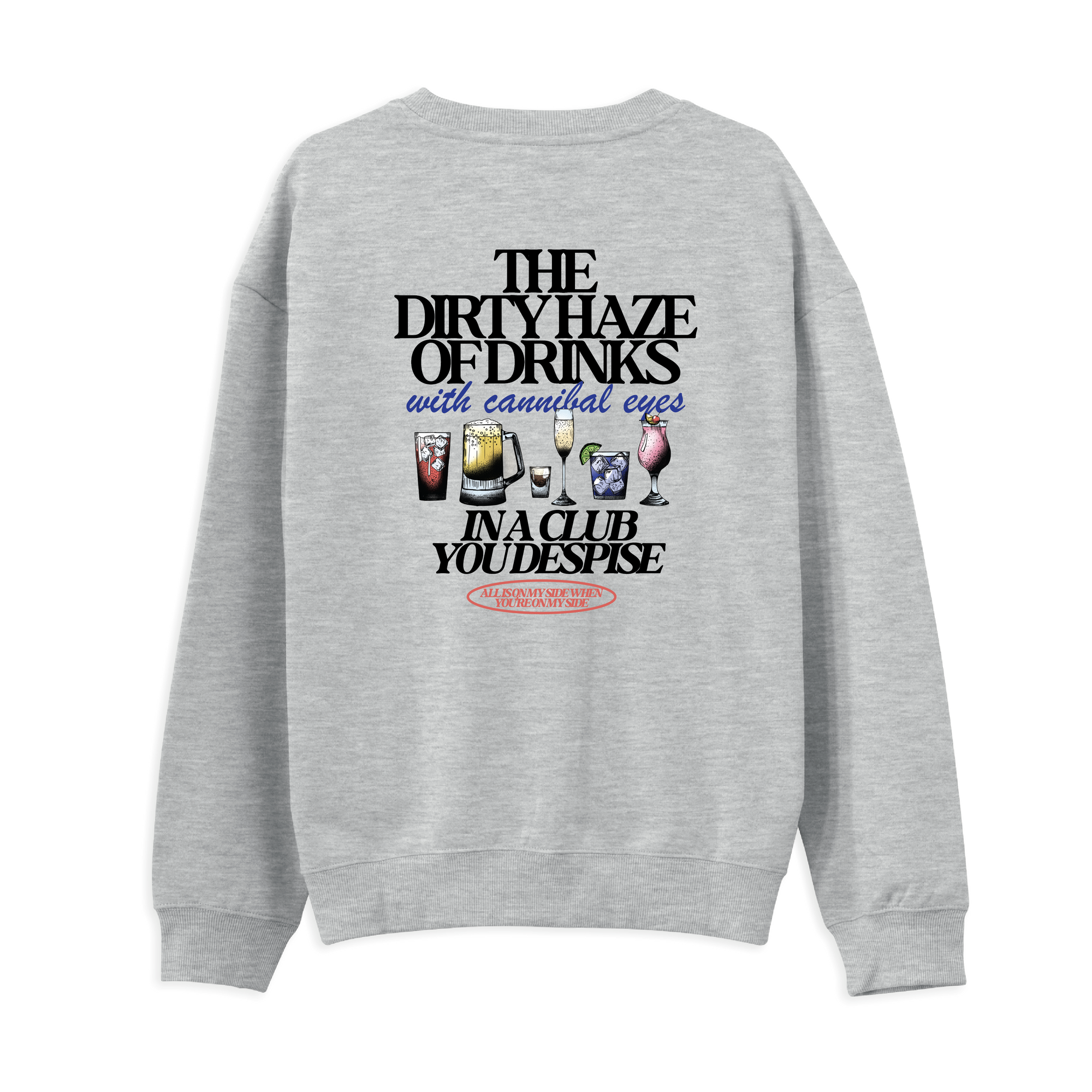 All Is on My Side Sweatshirt
