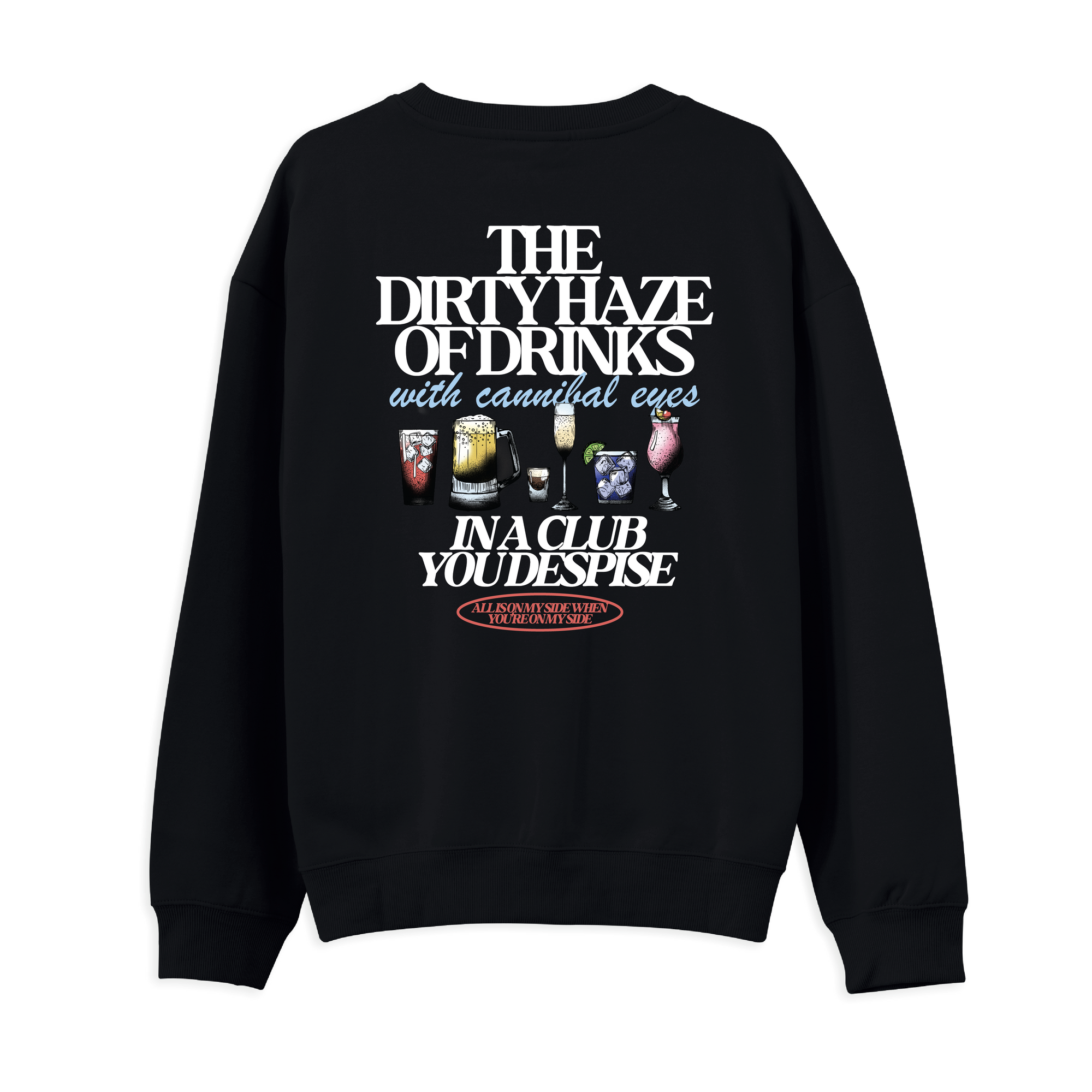 All Is on My Side Sweatshirt
