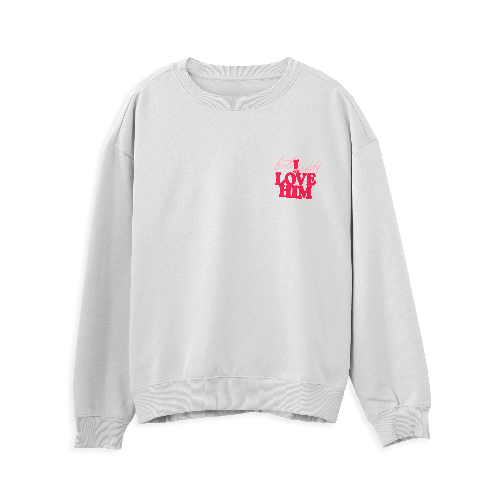 Taylor Swift But Daddy I Love Him Sweatshirt