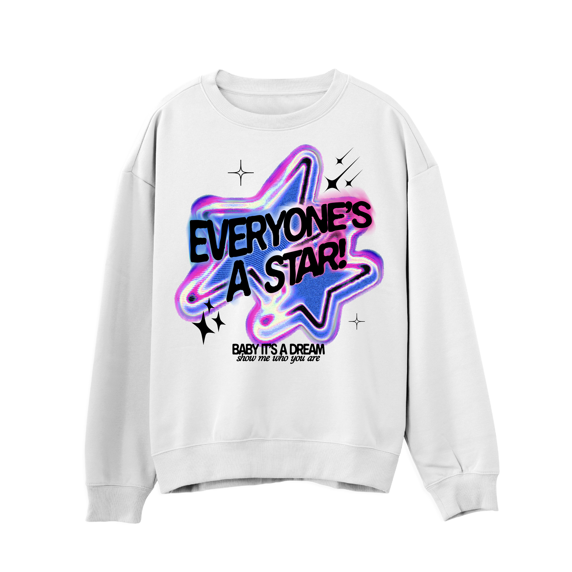 Everyone's a Star Sweatshirt