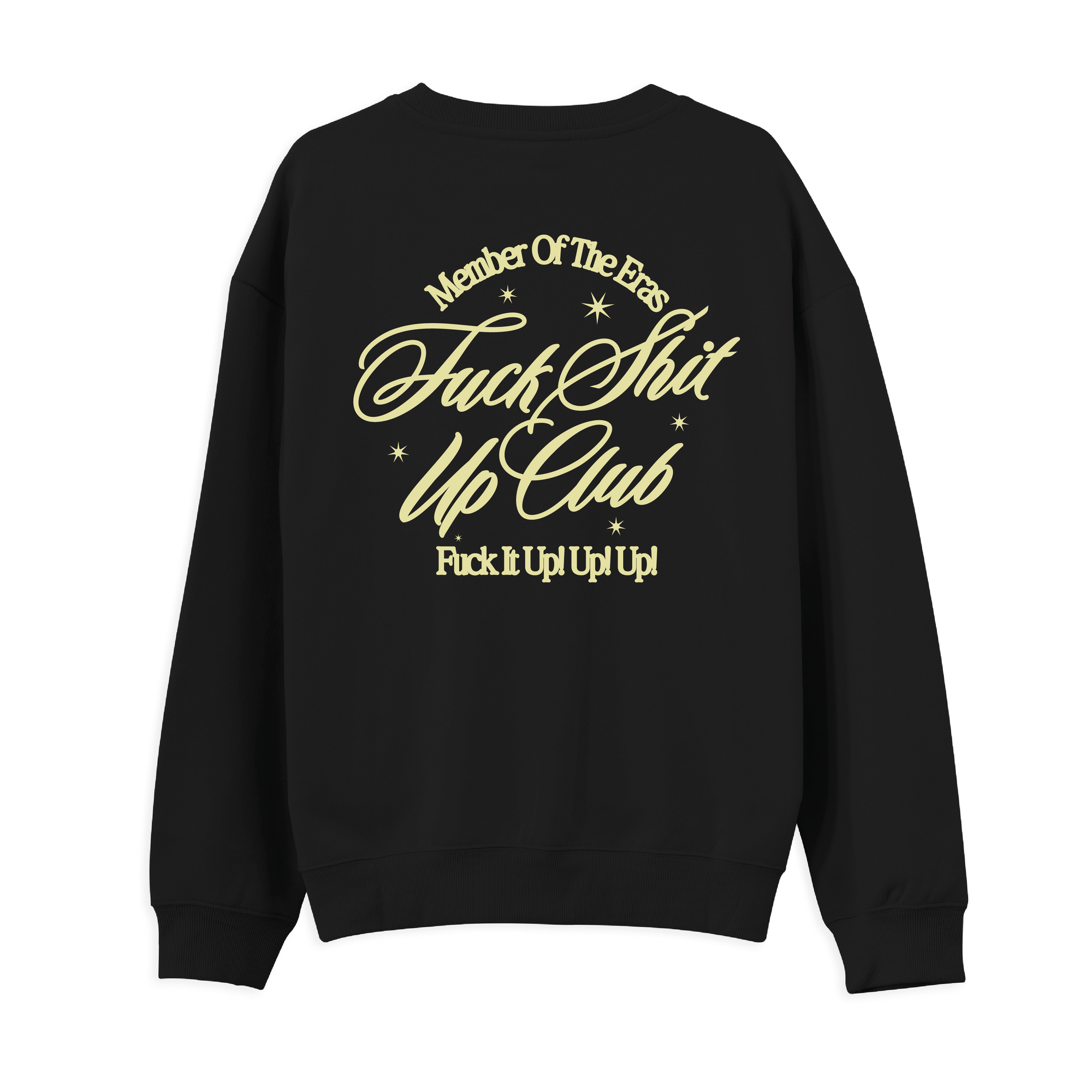 Fuck Shit Up Sweatshirt