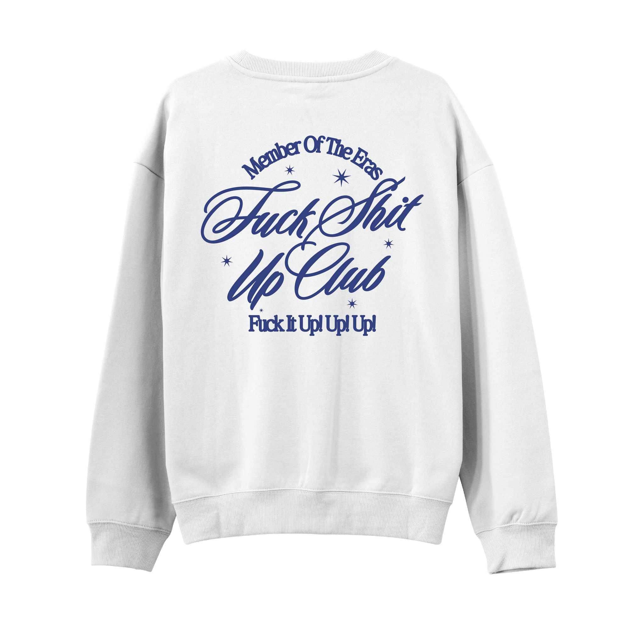 Fuck Shit Up Sweatshirt