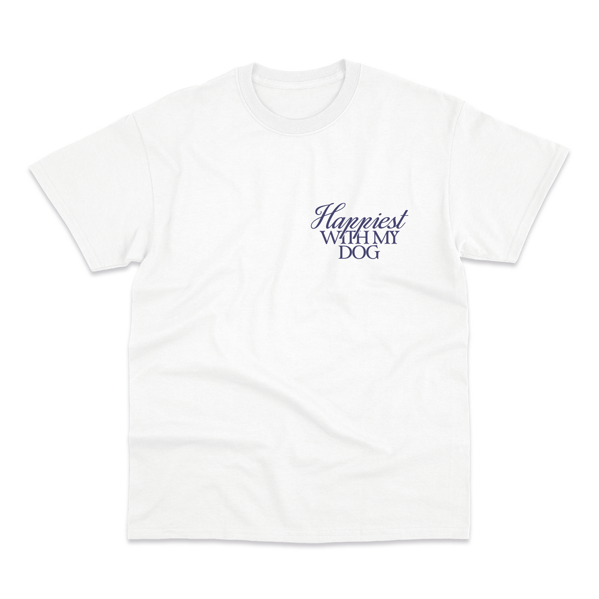 Happiest With My Dog T-Shirt