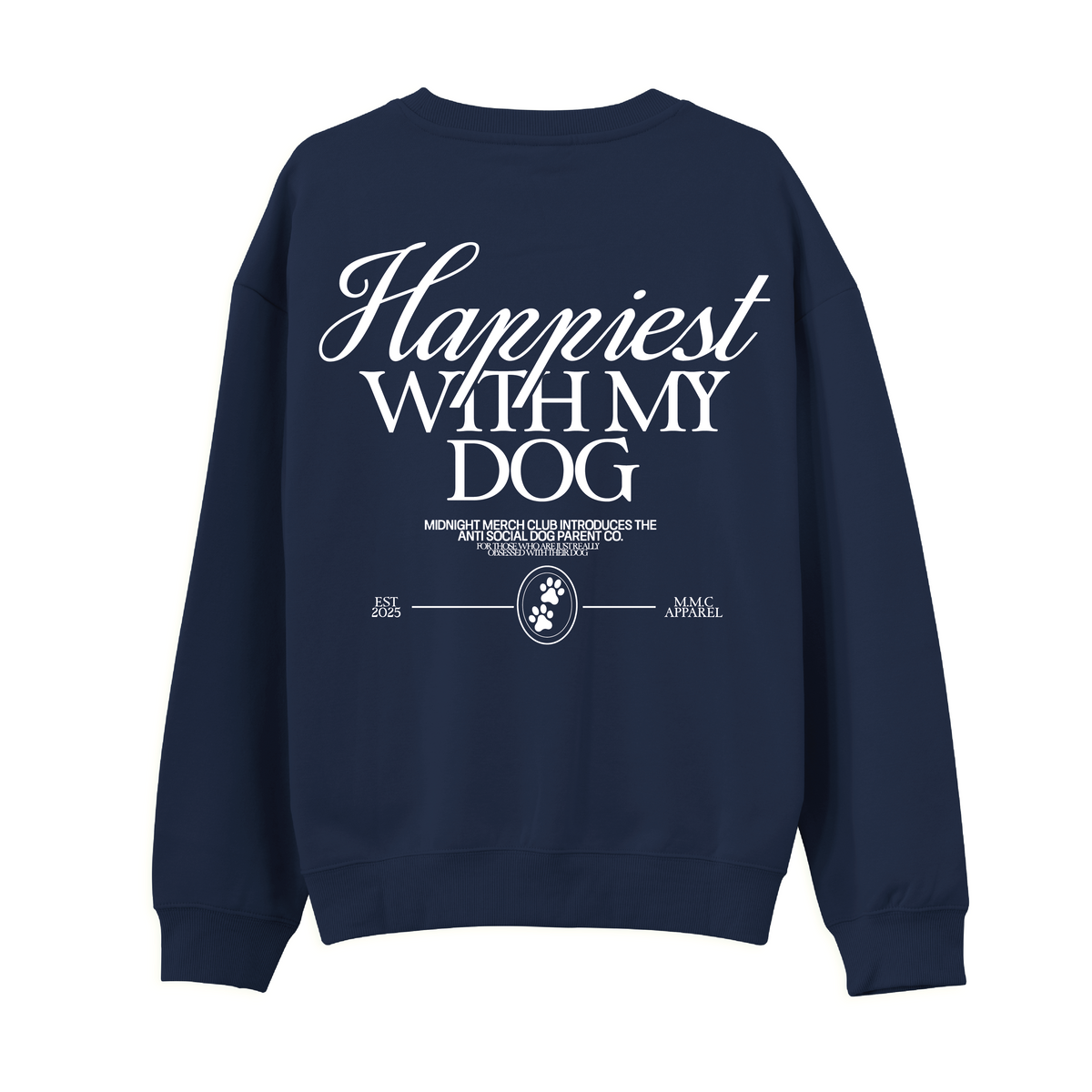 Happiest With My Dog Sweatshirt