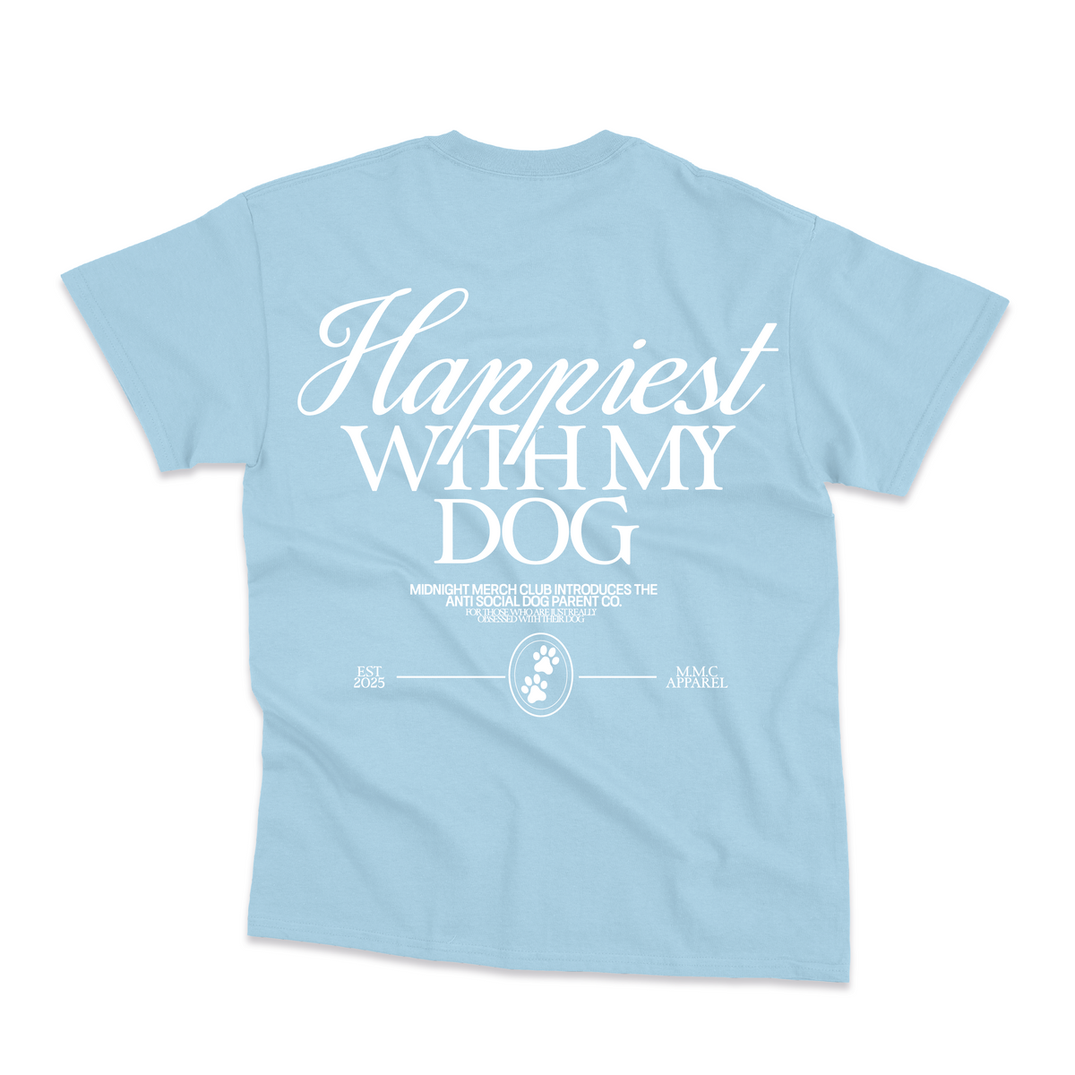 Happiest With My Dog T-Shirt