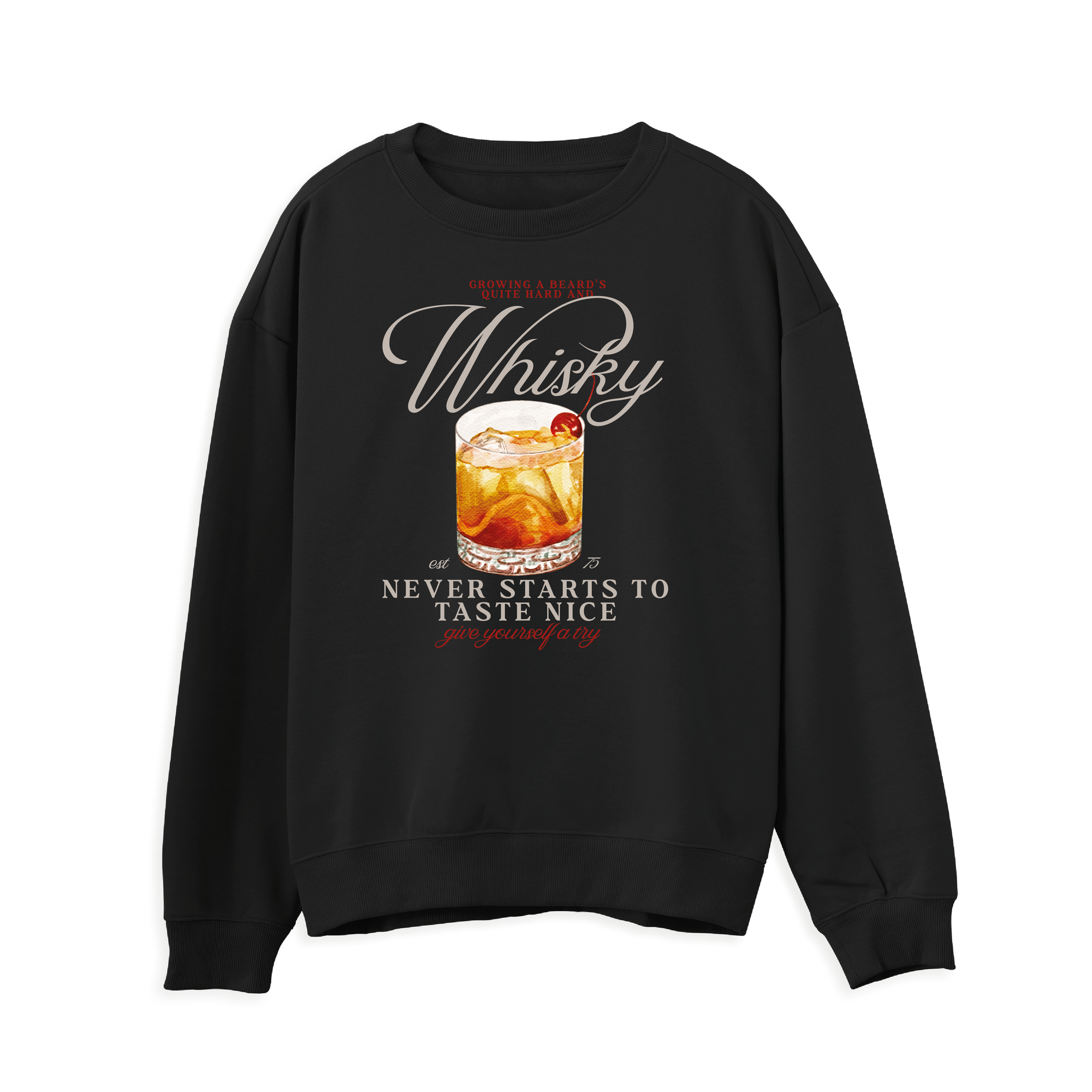 Whisky (never starts to taste nice) Sweatshirt