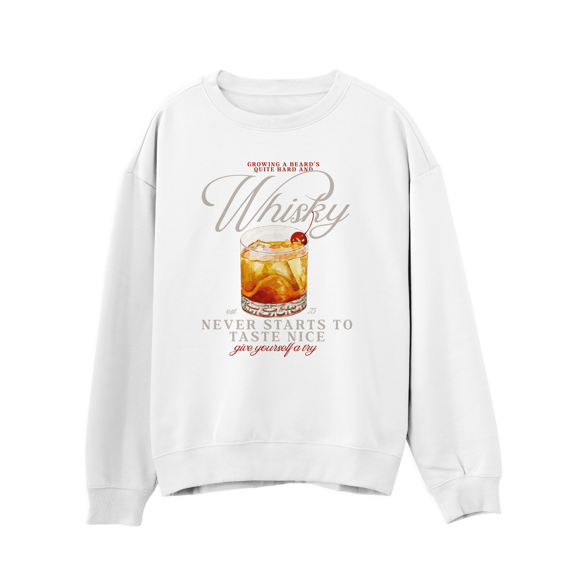 Whisky (never starts to taste nice) Sweatshirt