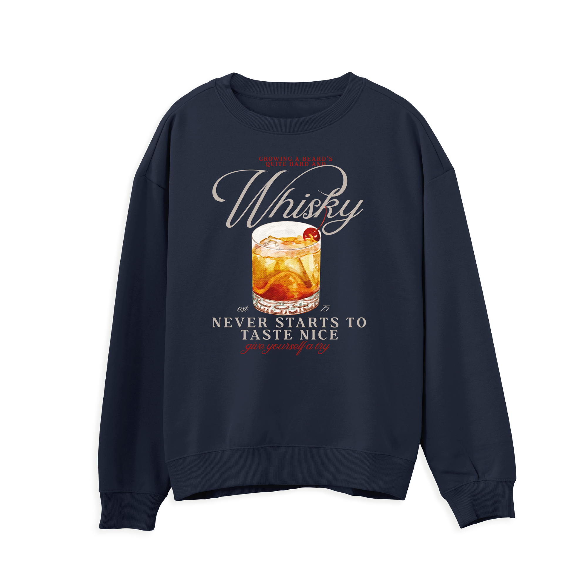 Whisky (never starts to taste nice) Sweatshirt