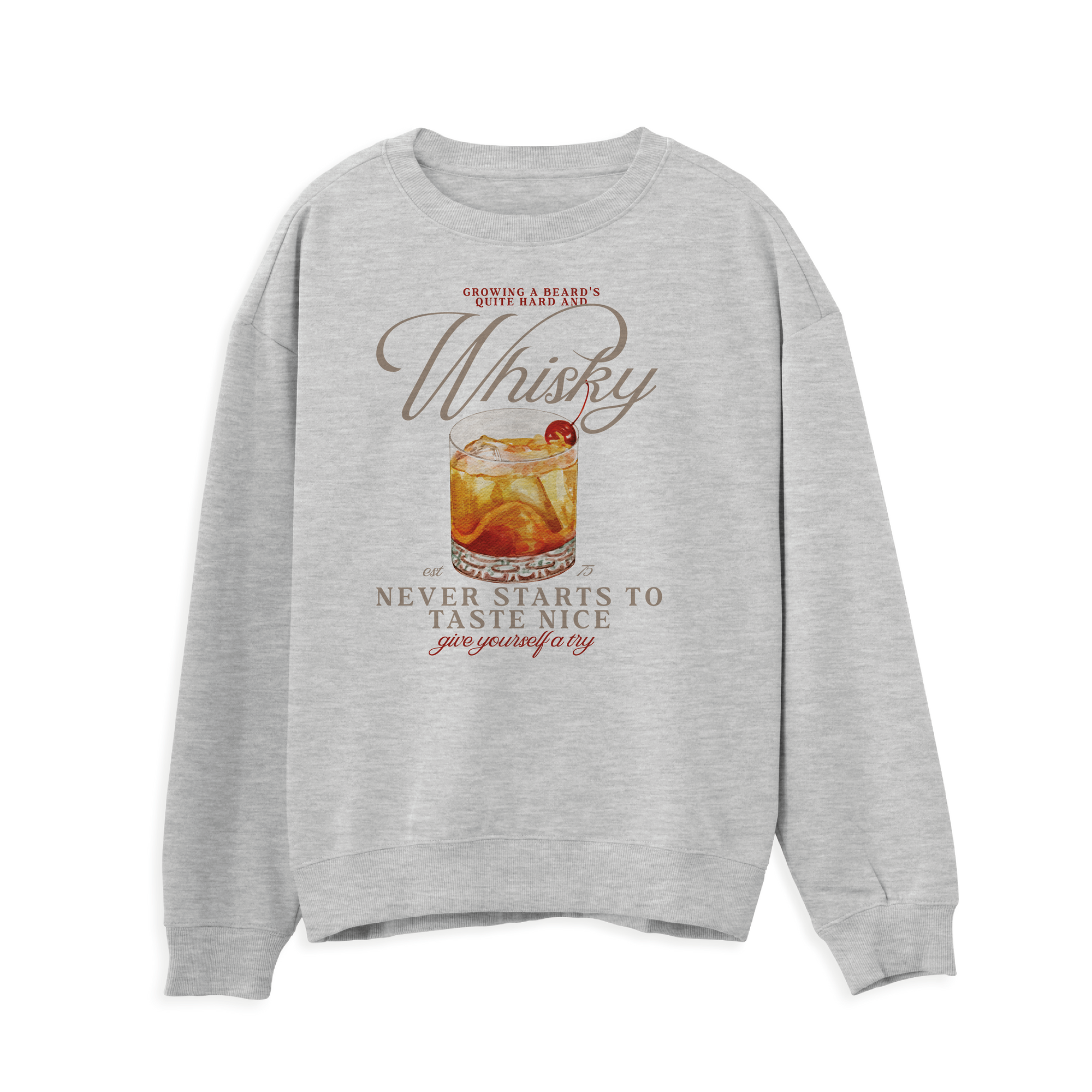 Whisky (never starts to taste nice) Sweatshirt